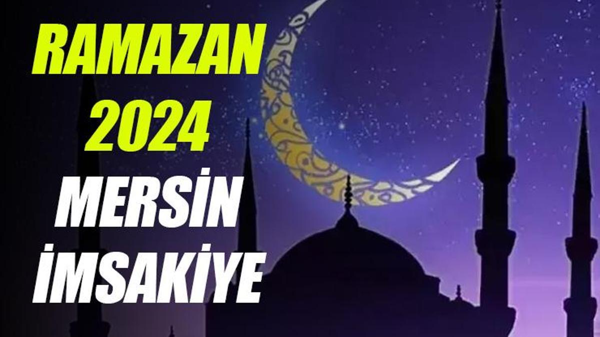 Mersin İmsakiye 2024 Diyanet İmsak ve iftar saatleri