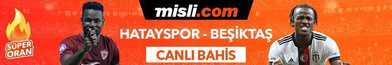 Hatayspor - Beşiktaş maçı iddaa oranları Heyecan misli.comda