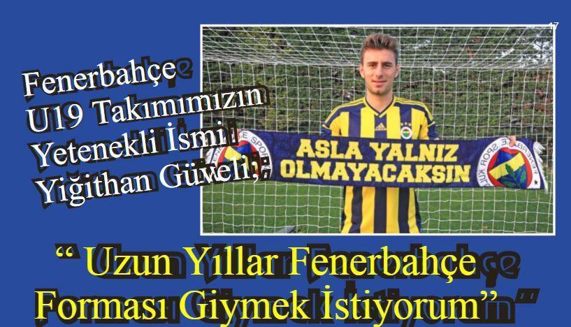 Fenerbahçenin yeni yıldızı Yiğithan Güveli kimdir