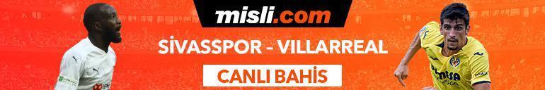 Sivasspor-Villarreal canlı bahis heyecanı Misli.comda