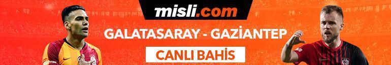 Galatasaray-Gaziantep FK canlı bahis heyecanı Misli.comda