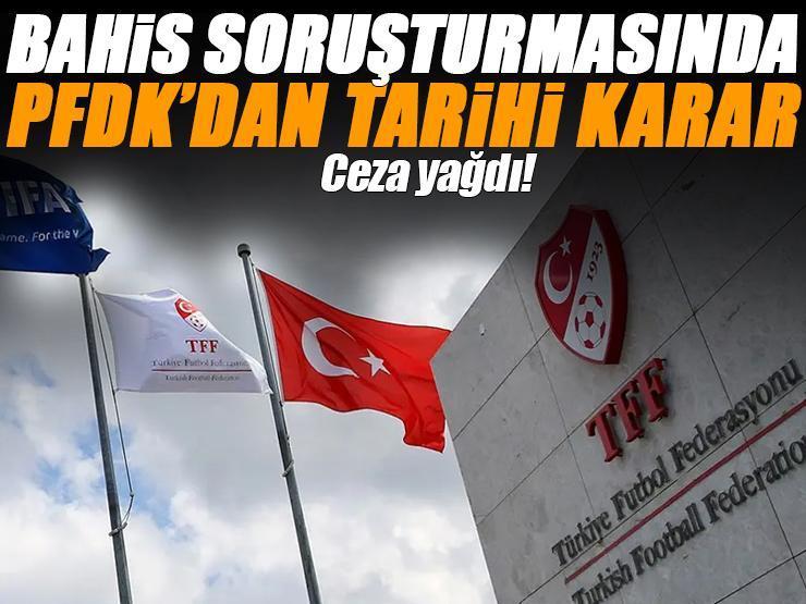 Futbolda bahis soruşturmasında tarihi karar! PFDK'dan 224 isme ceza yağdı