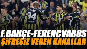 UEFA AVRUPA LİGİ F.BAHÇE | Fenerbahçe- Ferencvaros maçı şifresiz veren kanallar | FB maçı canlı takip