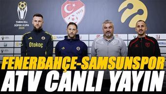 Fenerbahçe - Samsunspor maçı canlı izle | ATV şifresiz izle (Süper Kupa canlı yayın) ATV canlı yayın bilgileri ve frekans bilgileri