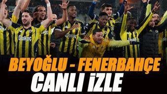 Beyoğlu Yeni Çarşı – Fenerbahçe maçı canlı izle | BEYOĞLU FB maçı şifresiz (Türkiye Kupası maçı canlı yayın)