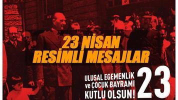 23 Nisan Mesajları - En güzel, resimli, yazılı, anlamlı, uzun, kısa ve Atatürk fotoğraflı 23 Nisan Kutlu Olsun sözleri