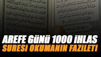 Kurban Bayramı arefe günü 1000 İhlas okumanın sevabı nedir? Arefe günü 1000 İhlas ne zaman okunur?