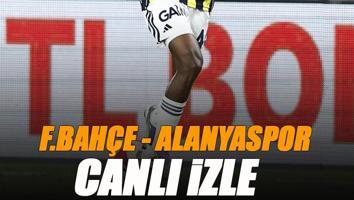 Fenerbahçe - Alanyaspor maçı canlı izle | FB ALANYA karşılaşması şifresiz (Süper Lig maçı canlı yayın)