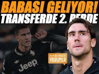Vlahovic'in babası İstanbul'a geliyor!