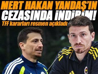 Mert Hakan Yandaş'ın cezasında indirim! TFF açıkladı