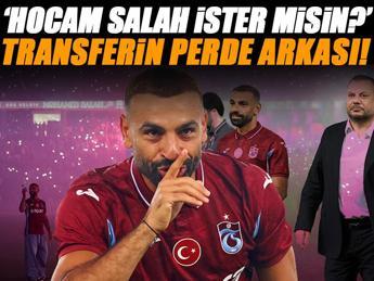 Transferin perde arkası 'Hocam Salah ister misin?'