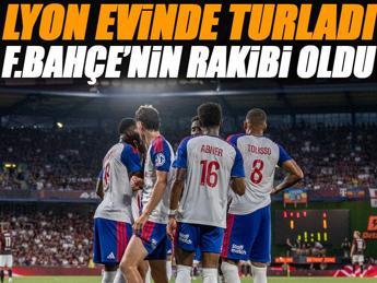 Lyon Fenerbahçe'nin rakibi oldu