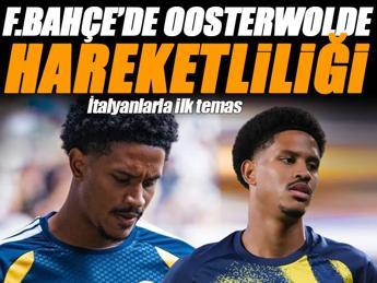 Fenerbahçe'de Oosterwolde hareketliliği!