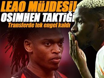 Galatasaray'da Osimhen taktiği işe yaradı! Leao bombası