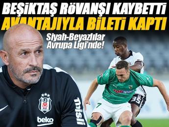 Beşiktaş rövanşı kaybetti ama bileti kaptı!
