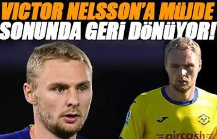 Victor Nelsson'a büyük müjde! Sonunda geri dönüyor