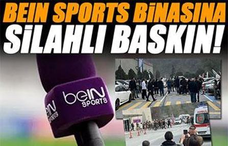 Şoke eden olay! beIN Sports binasına silahlı baskın