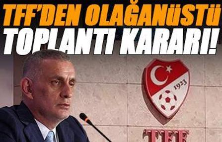 TFF'den olağanüstü toplantı! Futbolcular hakkında görüşecekler
