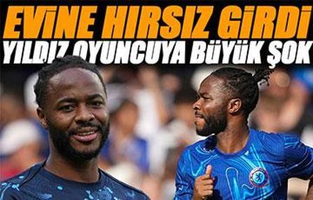 Raheem Sterling'e hırsızlık şoku! Evdeyken girdiler