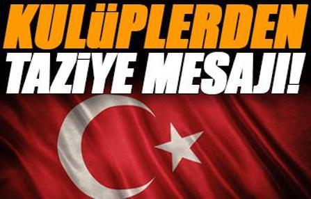Kulüplerden taziye mesajı