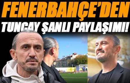 Fenerbahçe'den Tuncay Şanlı paylaşımı: Evine tekrar hoş geldin