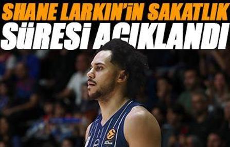 Shane Larkin'den kötü haber! Sakatlık süresi açıklandı