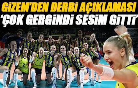 Fenerbahçe Medicana-Galatasaray Daikin derbisi sonrası Gizem Örge'den itiraf: Çok gergindi sesim gitti