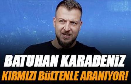 Eski futbolcu Batuhan Karadeniz, kırmızı bültenle aranıyor!