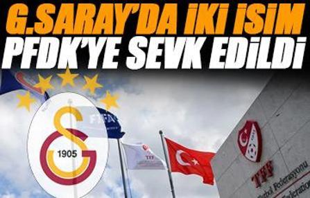 Galatasaray'da derbi öncesi iki isim PFDK'ye sevk edildi! TFF resmen duyurdu