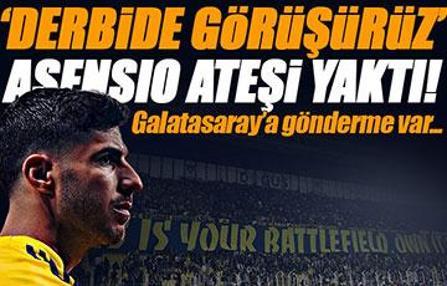 Fenerbahçe'nin yıldızı Asensio'dan Galatasaray'a gönderme! 'Pazartesi görüşürüz'