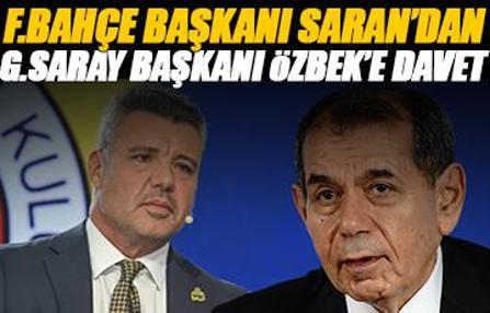 Fenerbahçe Başkanı Sadettin Saran'dan Galatasaray Başkanı Dursun Özbek'e özel davet