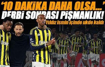 Derbi, Fenerbahçe'nin yıldızının içinde ukde kaldı! '10 dakikamız daha olsaydı...'