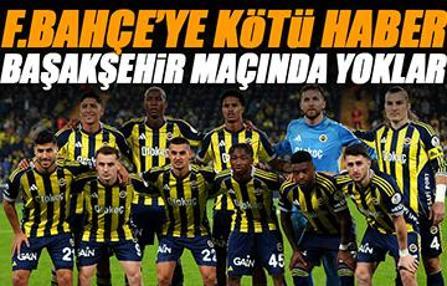 Fenerbahçe'ye kötü haber! Başakşehir maçında iki yıldız isim yok