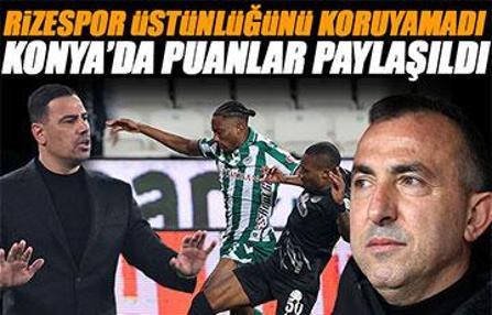 Rizespor üstünlüğünü koruyamadı! Konya'da puanlar paylaşıldı | Konyaspor - Çaykur Rizespor maç sonucu: 1-1