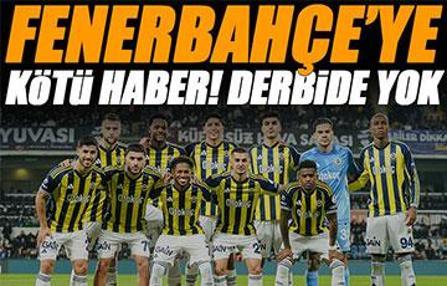 Fenerbahçe'ye kötü haber! Derbide yok