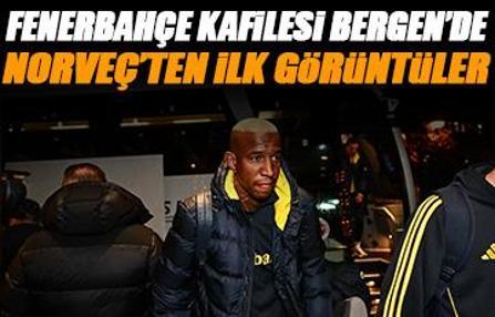 Fenerbahçe kafilesi Bergen'e ulaştı