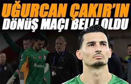 Uğurcan Çakır için hedef Kasımpaşa maçı