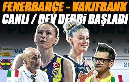 CANLI I Fenerbahçe - VakıfBank (Voleybol Sultanlar Ligi'nde derbi)