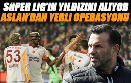 Galatasaray Süper Lig'in yıldızını transfer ediyor! Aslan'dan yerli operasyonu