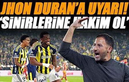 Yönetimden Jhon Duran'a uyarı: Sakin ol, sinirlerine hakim ol