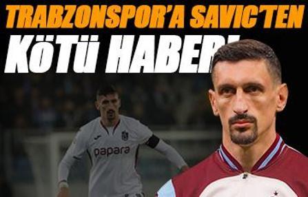 Trabzonspor'a Stefan Savic'ten kötü haber! Sakatlık süresi belli oldu