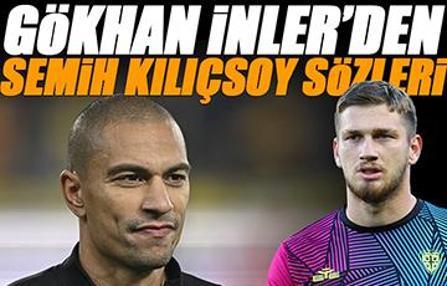 Gökhan İnler'den Semih Kılıçsoy sözleri: 'Elimden geleni yapıyorum'