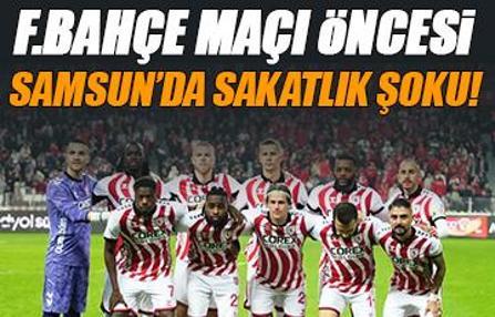 Fenerbahçe-Samsunspor maçı öncesi sakatlık şoku! Kadrodan çıkarıldı...