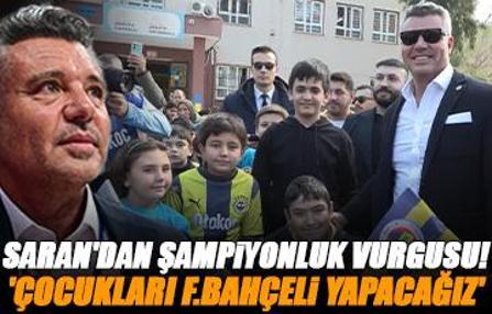 Sadettin Saran'dan şampiyonluk vurgusu! 'Çocukları F.Bahçeli yapacağız'