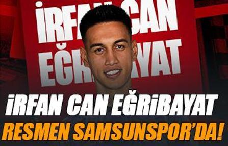 Samsunspor, İrfan Can Eğribayat'ı resmen açıkladı!