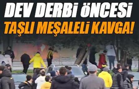 Galatasaray-Fenerbahçe derbisi öncesi taşlı meşaleli kavga!
