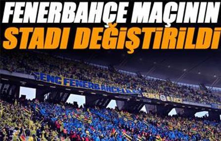 Beyoğlu Yeni Çarşı - Fenerbahçe maçının stadı değişti