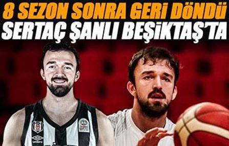 Sertaç Şanlı Beşiktaş'a geri döndü, milli pivot resmen açıklandı
