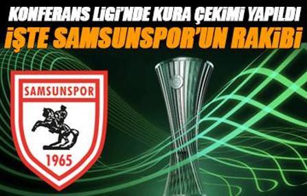Samsunspor'un Konferans Ligi'ndeki rakibi belli oldu