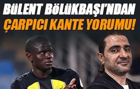 Teknik direktör Bülent Bölükbaşı'ndan N'Golo Kante değerlendirmesi: 'Kante şampiyonluk demek'